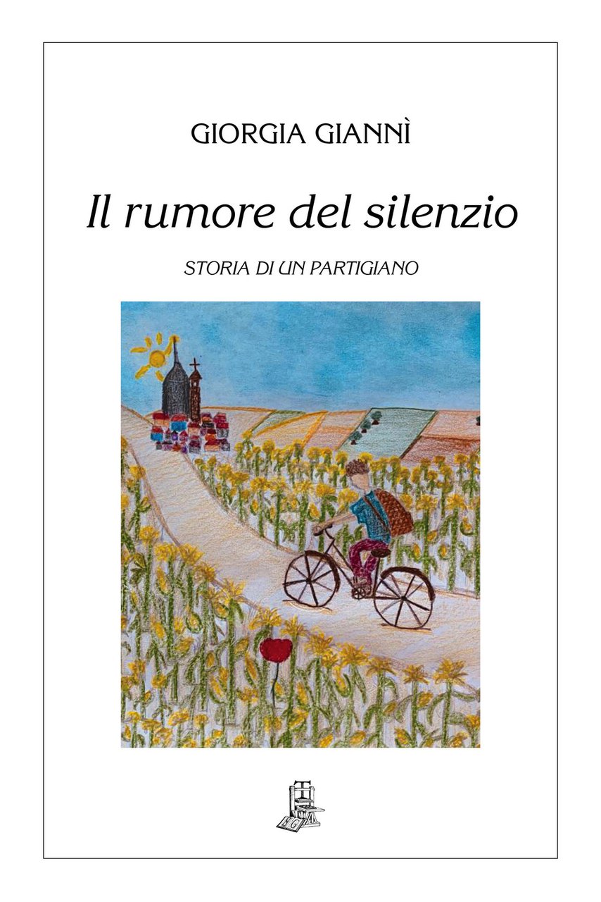 Il rumore del silenzio. Storia di un partigiano