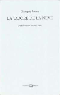 La 'ddore de la neve. Testo italiano a fronte. Ediz. …