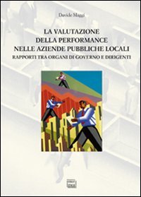 La valutazione della performance nelle aziende pubbliche locali. Rapporto tra …