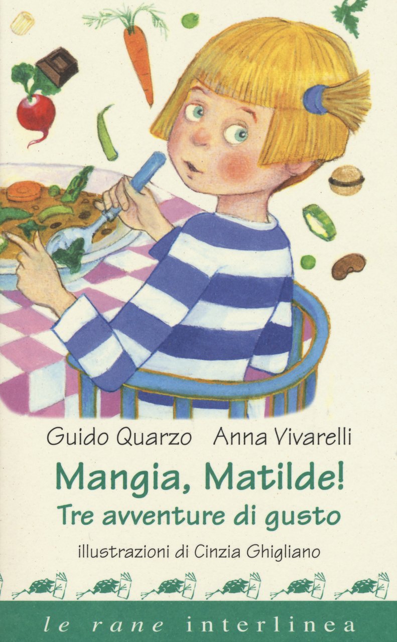 Mangia, Matilde! Tre avventure di gusto