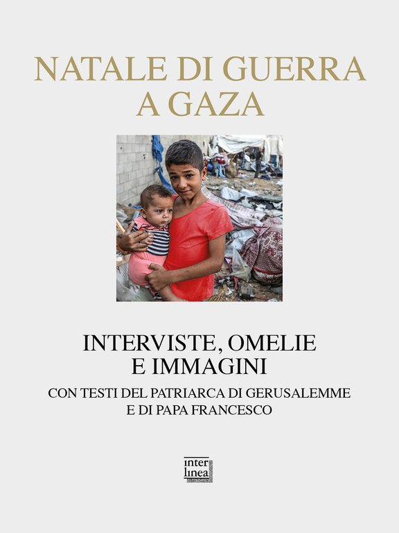 Natale di guerra a Gaza. Interviste, omelie e immagini. Con …