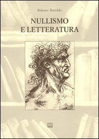 Nullismo e letteratura. Per una filosofia fenomenica e una epistemologia …