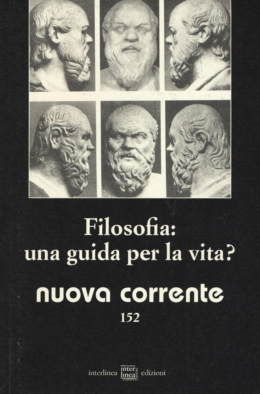 Nuova corrente. Vol. 152: Filosofia: una guida per la vita?