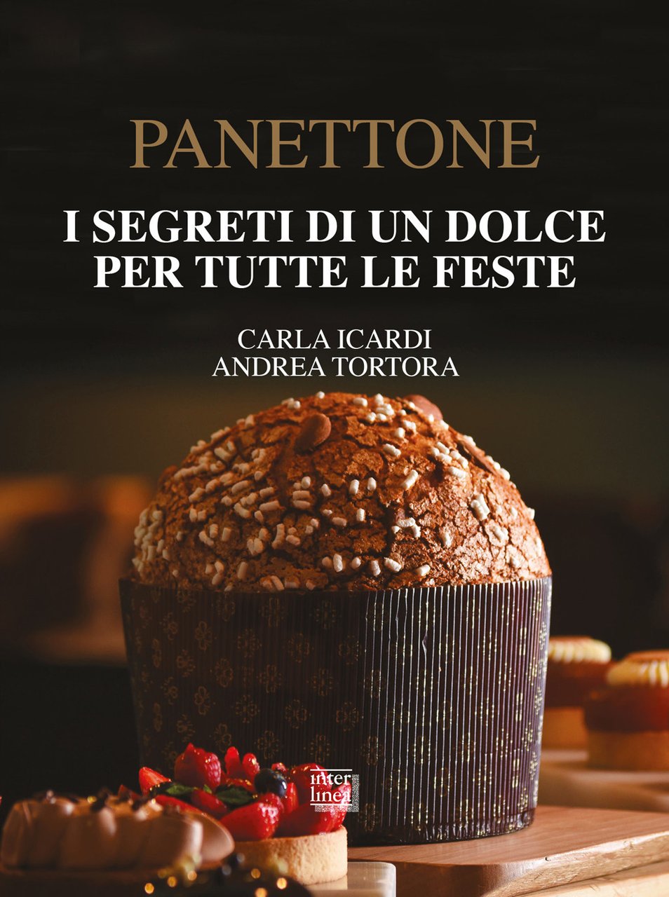 Panettone. I segreti di un dolce per tutte le feste