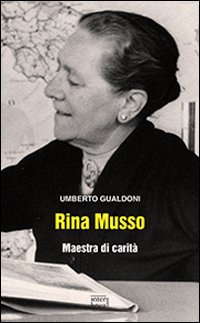 Rina Musso. Maestra di carità