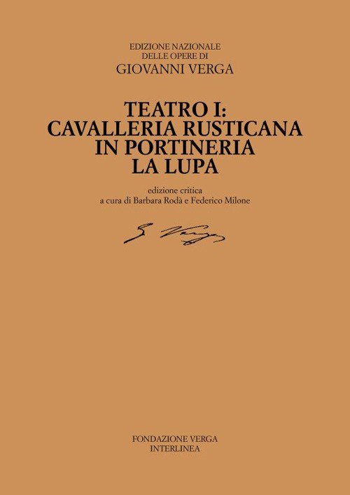 Teatro. Cavalleria rusticana, In portineria, La Lupa. Vol. 1