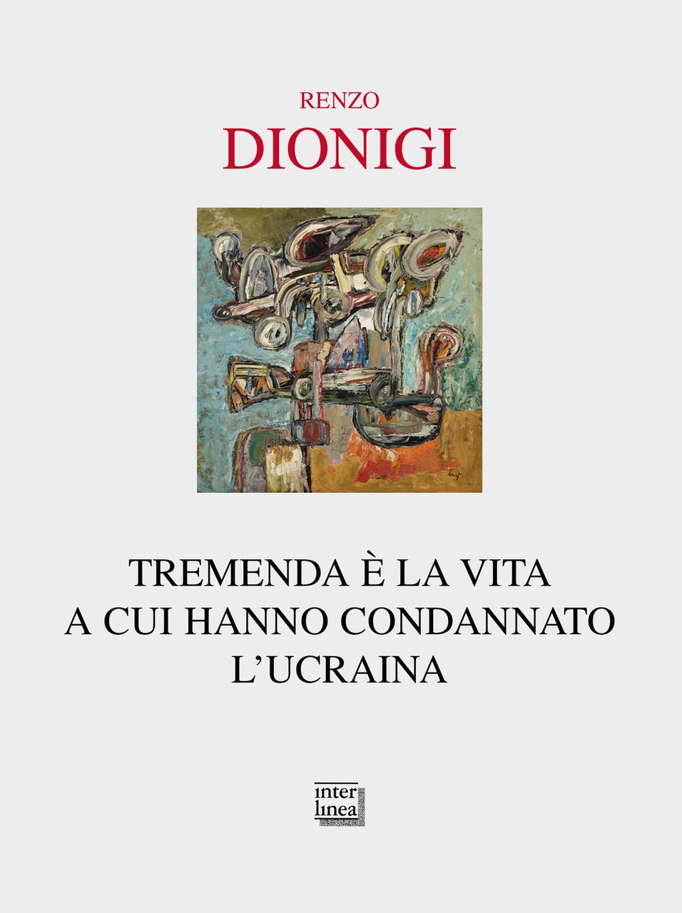 Tremenda è la vita a cui hanno condannato l'Ucraina