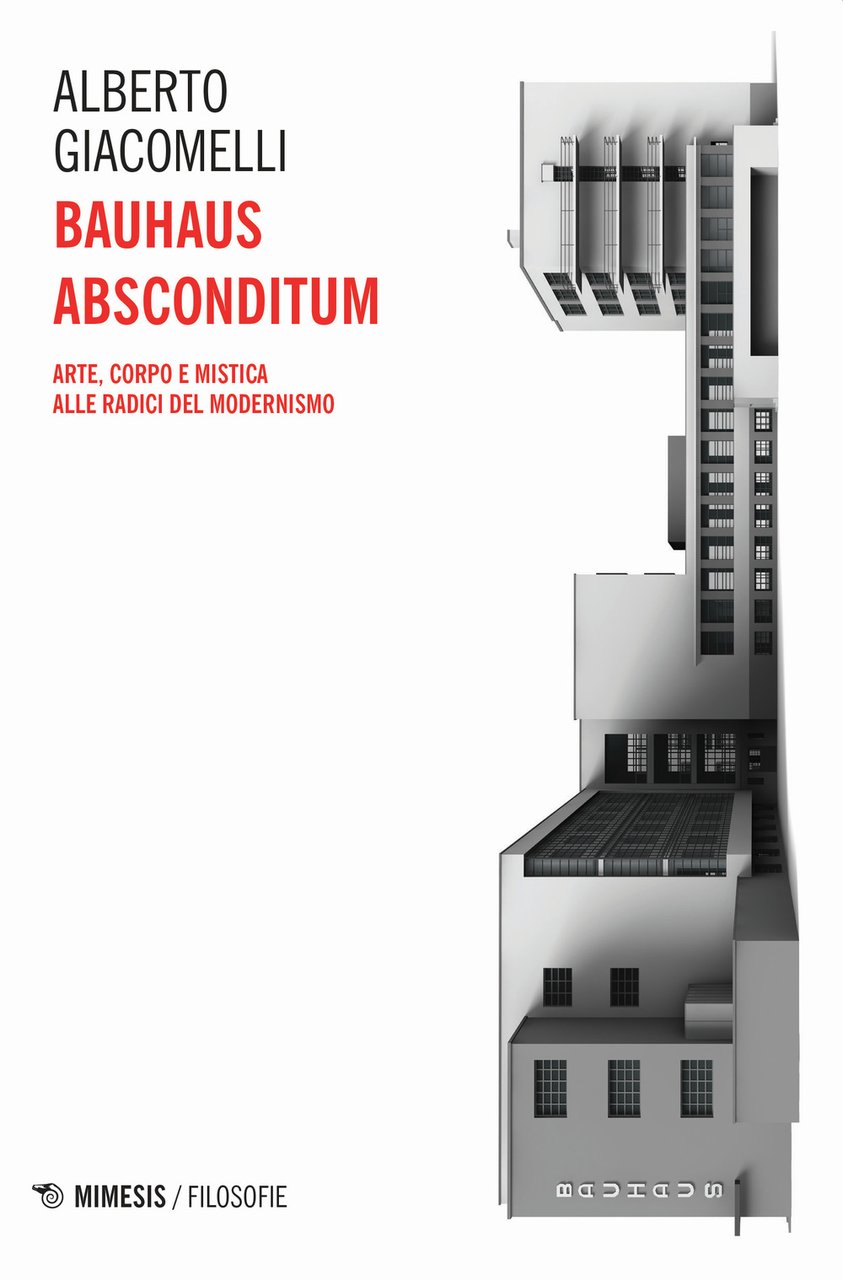 Bauhaus absconditum. Arte, corpo e mistica alle radici del Modernismo