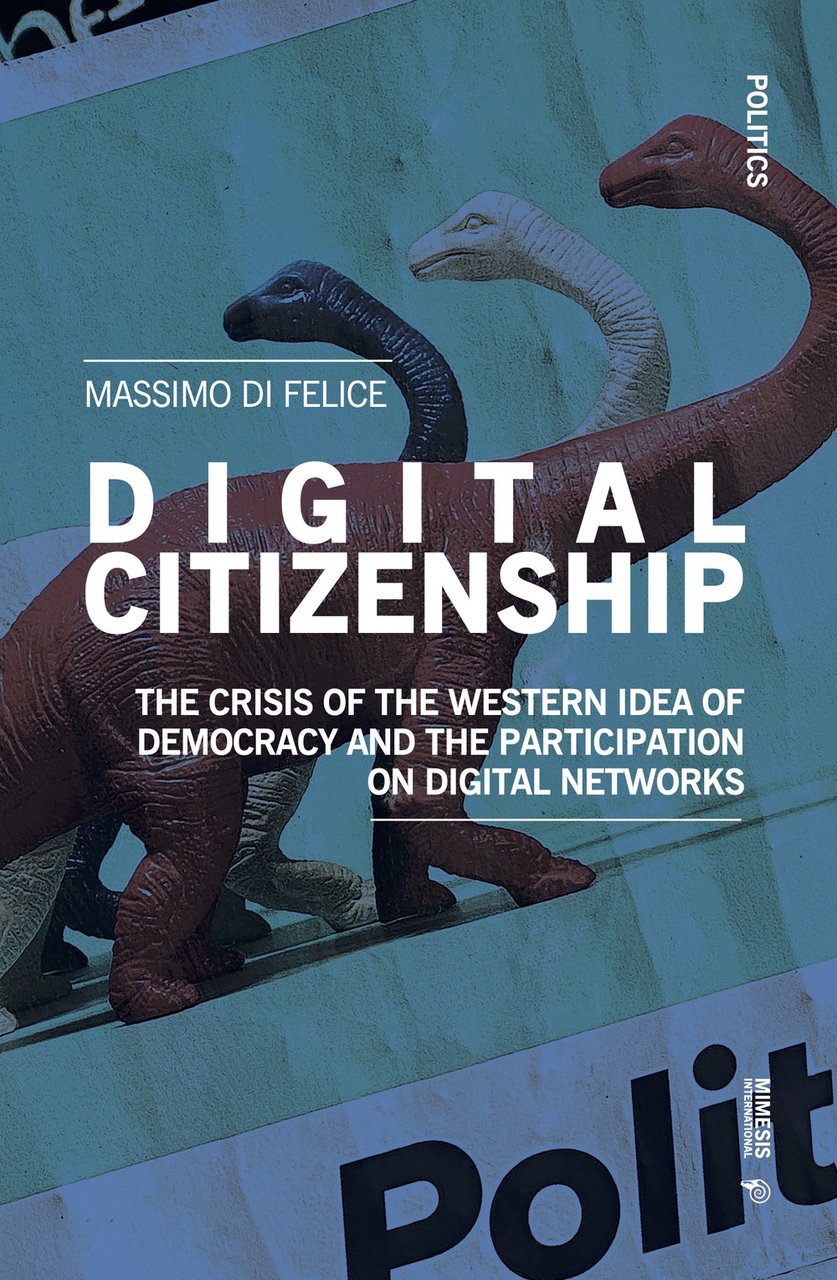 Digital citizenship. The crisis of the Western idea of democracy …