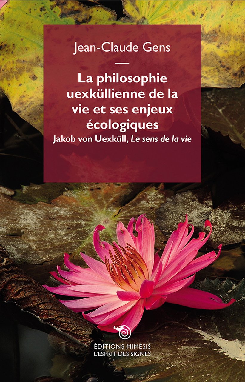La philosophie uexküllienne de la vie et ses enjeux écologiques. …