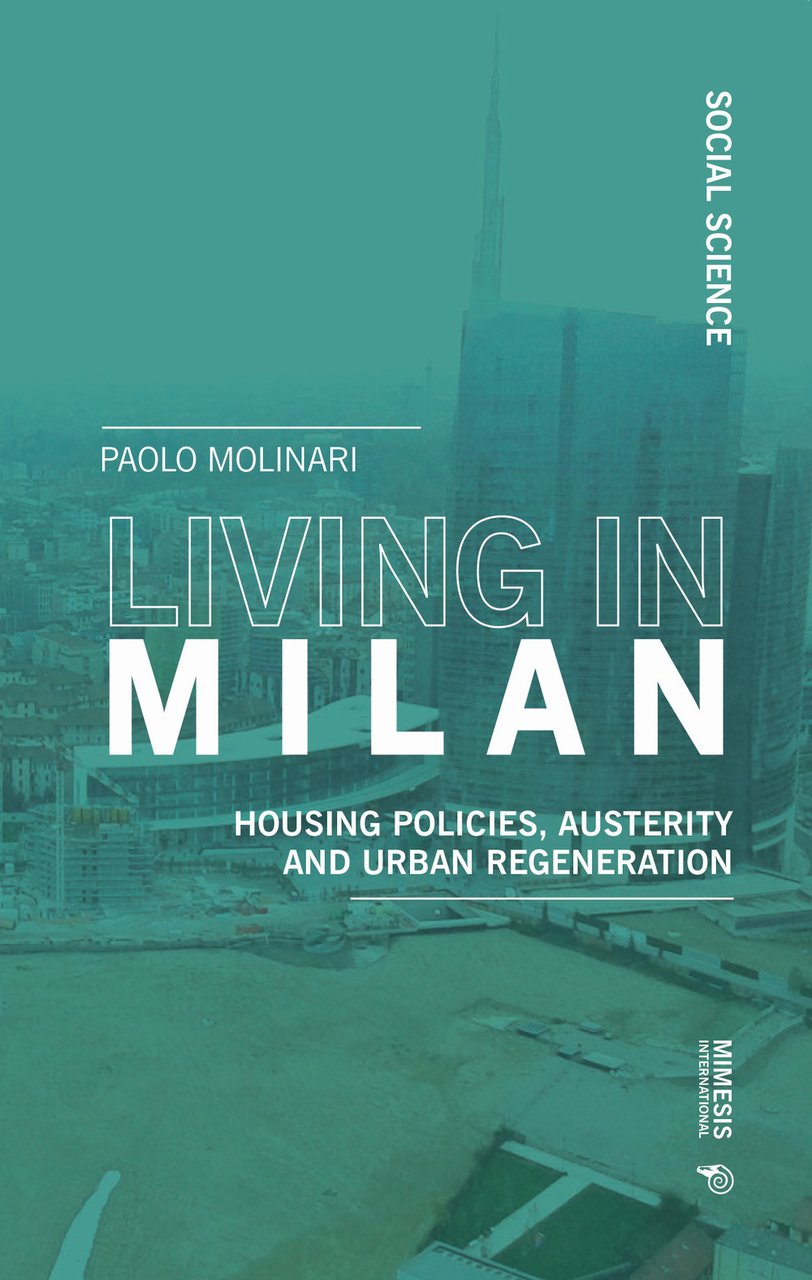 Living in Milan. Housing policies, austerity and urban regeneration