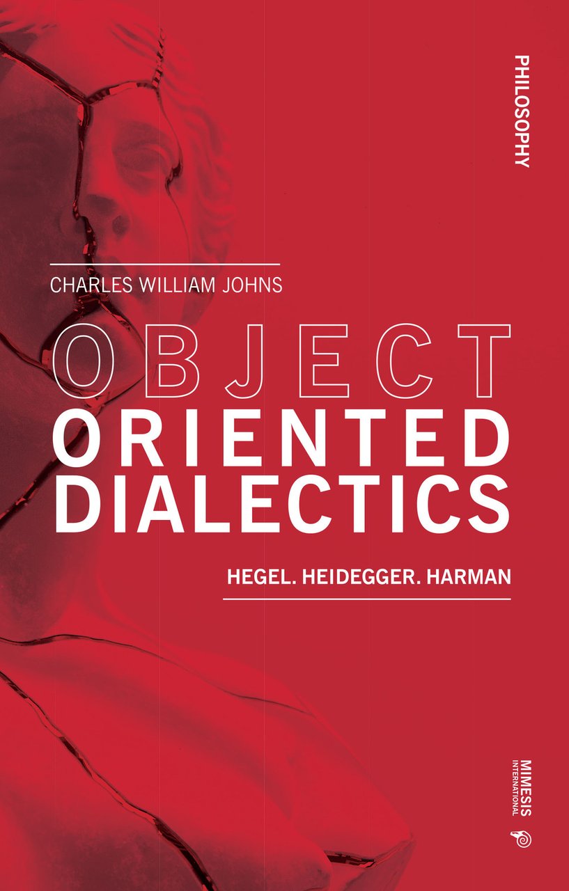 Object oriented dialectics. Hegel. Heidegger. Harman