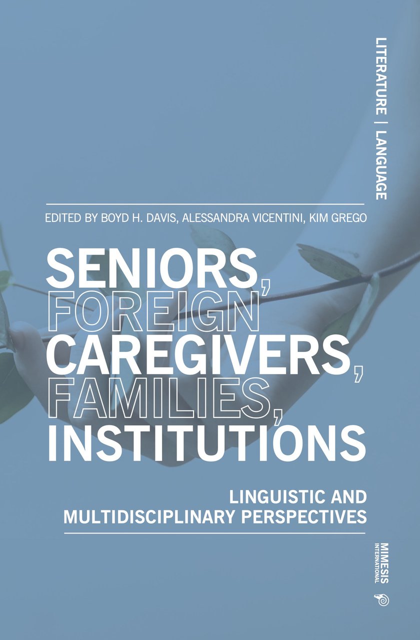 Seniors, foreign caregivers, families, institutions. Linguistic and multidisciplinary perspectives