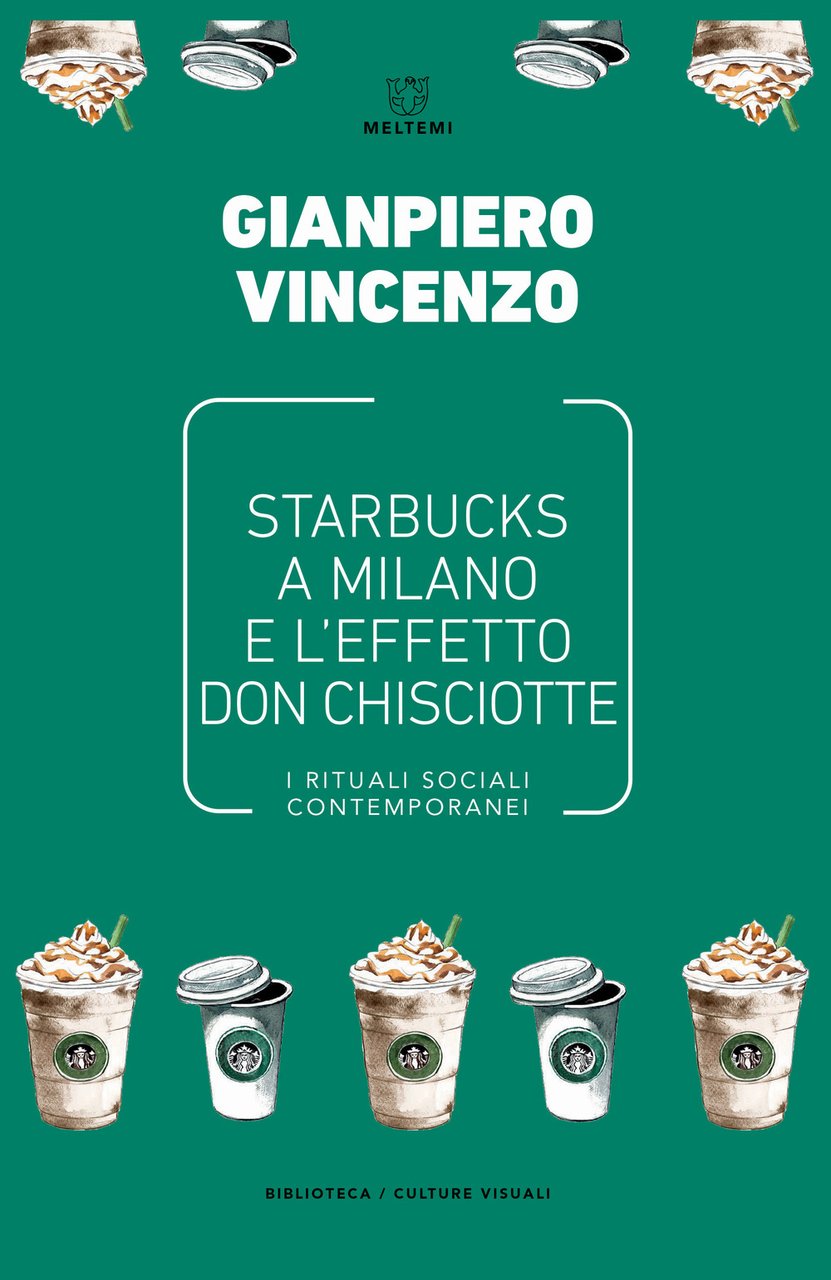 Starbucks a Milano e l'effetto don Chisciotte. I rituali sociali …