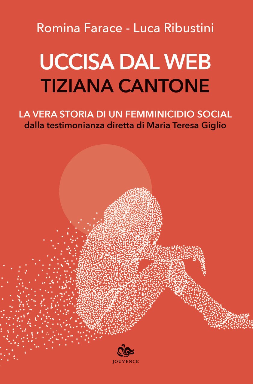 Uccisa dal web: Tiziana Cantone. La vera storia di un …