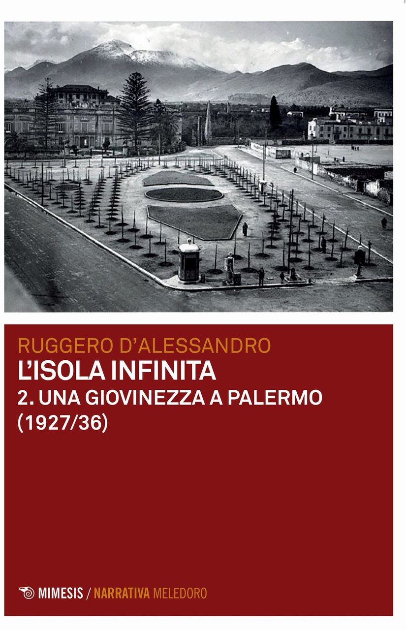 Una giovinezza a Palermo (1927-1936). L'isola infinita. Vol. 2