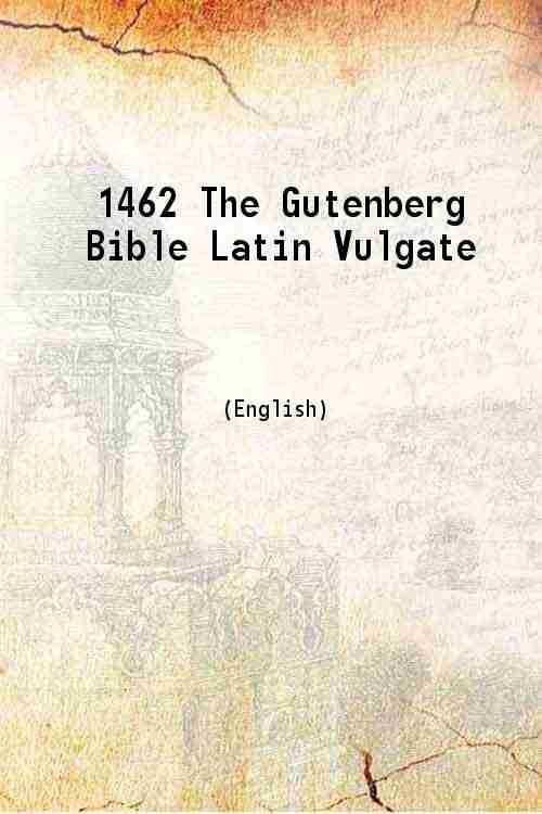 1462 The Gutenberg Bible Latin Vulgate 1710
