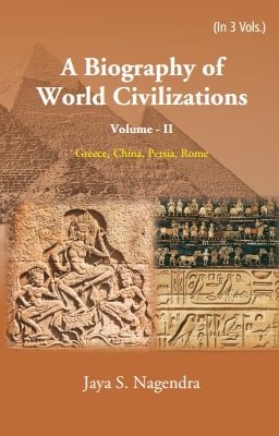 A Biography of World Civilizations: Greece, China, Persia, Rome Volume 2nd