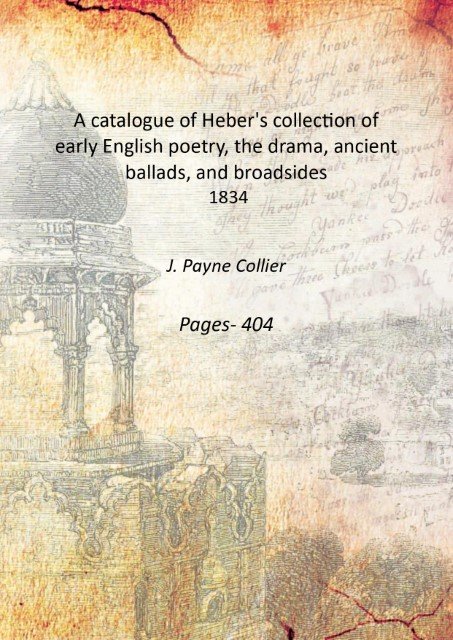 A catalogue of Heber's collection of early English poetry, the … | Immagine principale
