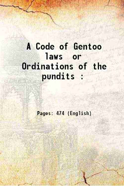 A Code of Gentoo laws or Ordinations of the pundits …