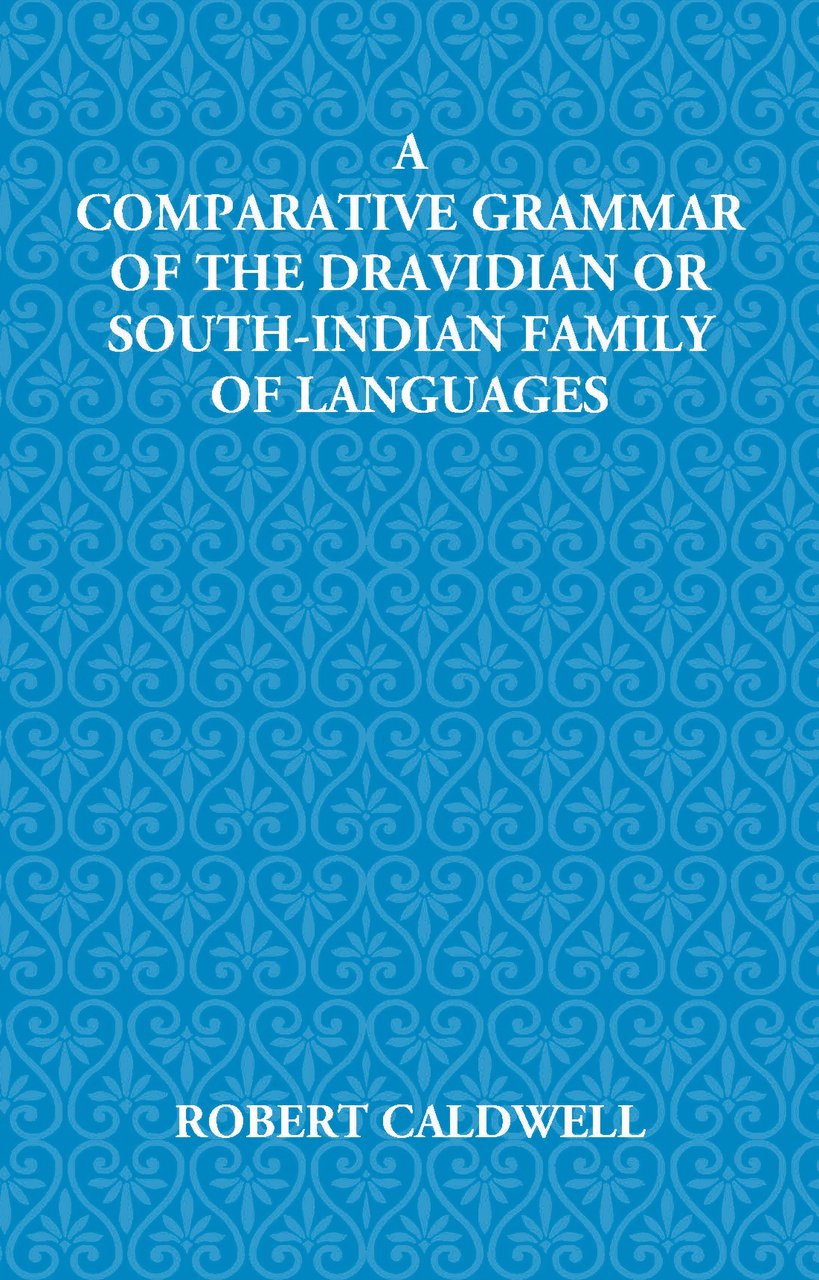 A Comparative Grammar Of The Dravidian Or South-Indian Family Of … | Immagine principale