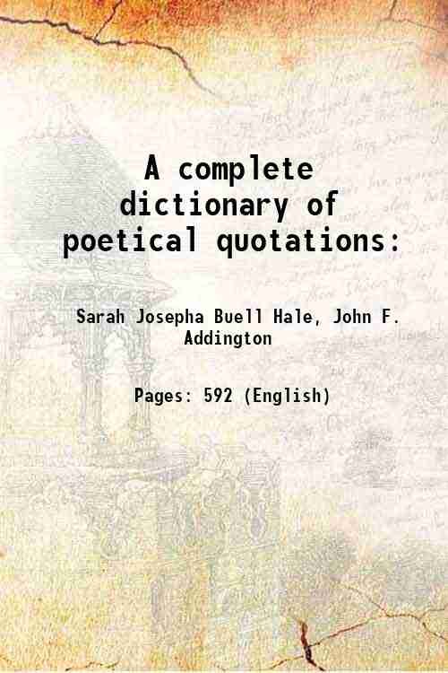 A complete dictionary of poetical quotations: 1860