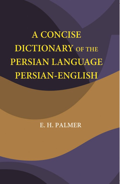 A Concise Dictionary Of The Persian Language Persian-English