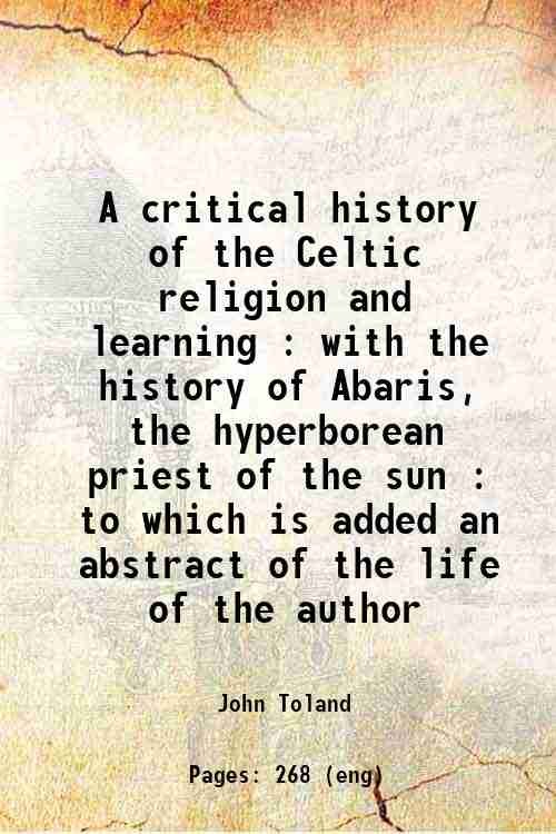 A critical history of the Celtic religion and learning : …