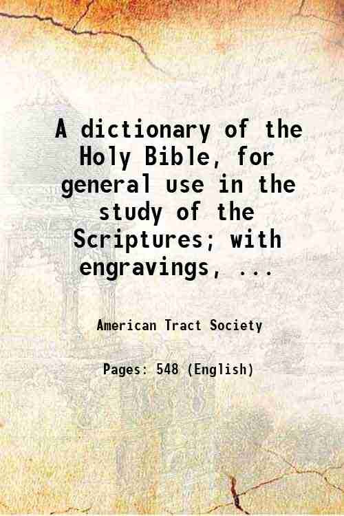 A dictionary of the Holy Bible, for general use in …