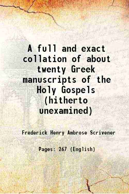 A full and exact collation of about twenty Greek manuscripts …