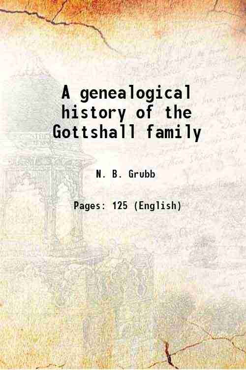 A genealogical history of the Gottshall family 1924 | Immagine principale
