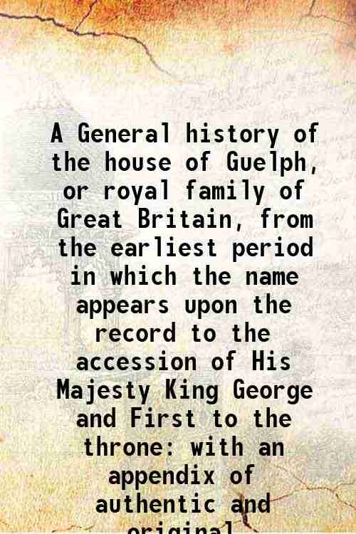 A General history of the house of Guelph, or royal … | Immagine principale