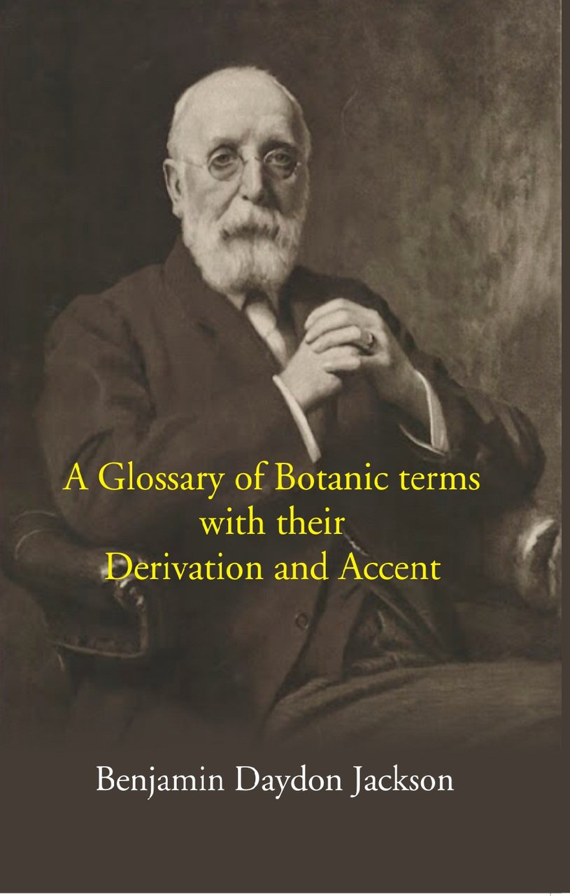 A Glossary Of Botanic Terms: With Their Derivation And Accent … | Immagine principale