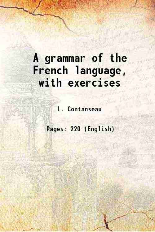 A grammar of the French language, with exercises 1849