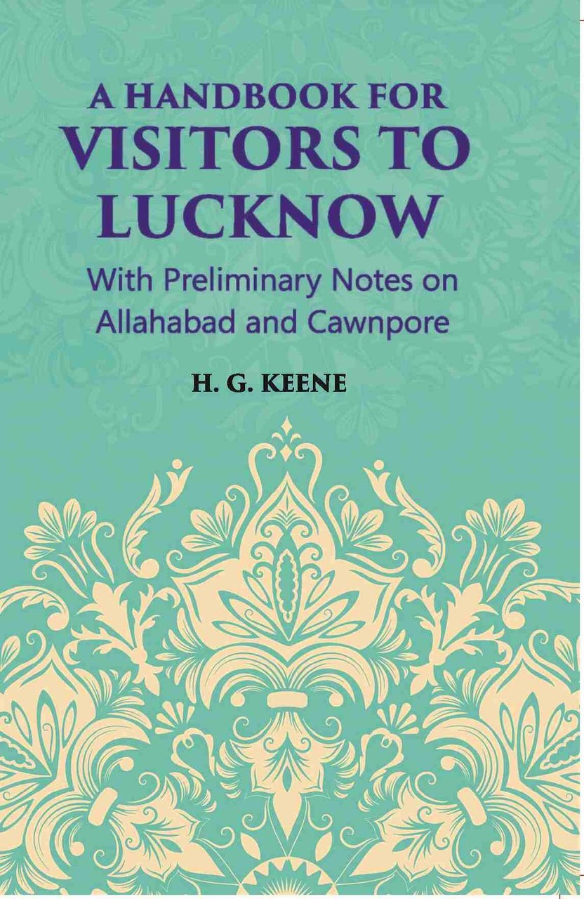 A Hand-Book For Visitors To Lucknow: With Preliminary Notes On … | Immagine principale