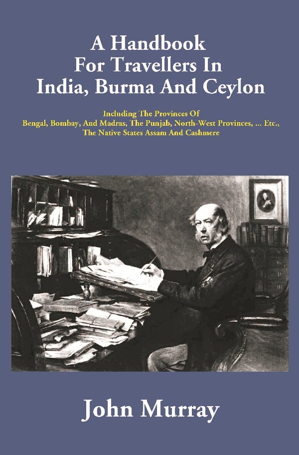 A Handbook For Travellers In India, Burma And Ceylon: Including …