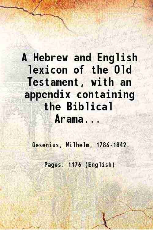 A Hebrew and English lexicon of the Old Testament, with …