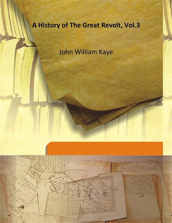 A History of the Great Revolt Volume 3rd [Hardcover]