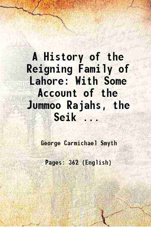 A History of the Reigning Family of Lahore With Some …