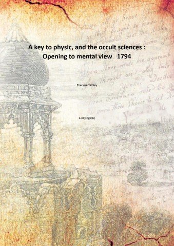 A key to physic, and the occult sciences : Opening …