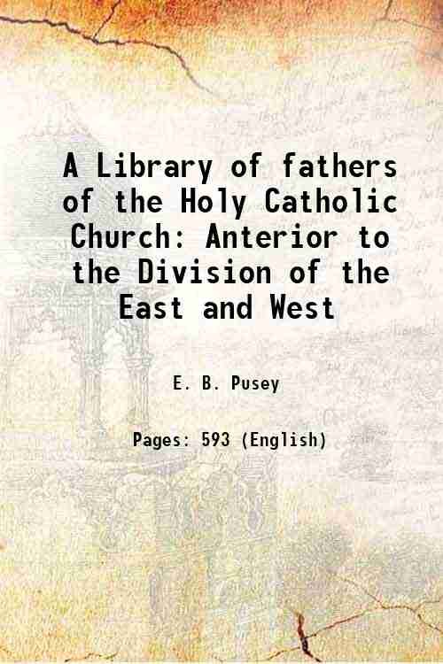 A Library of fathers of the Holy Catholic Church Anterior …