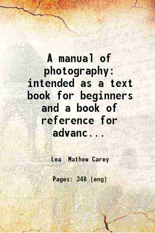 A manual of photography: intended as a text book for …