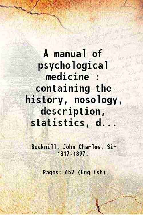 A manual of psychological medicine : containing the history, nosology, … | Immagine principale