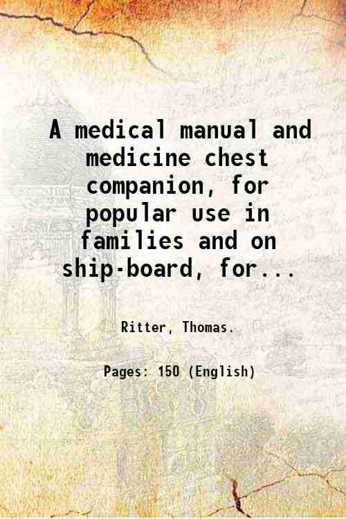 A medical manual and medicine chest companion, for popular use …