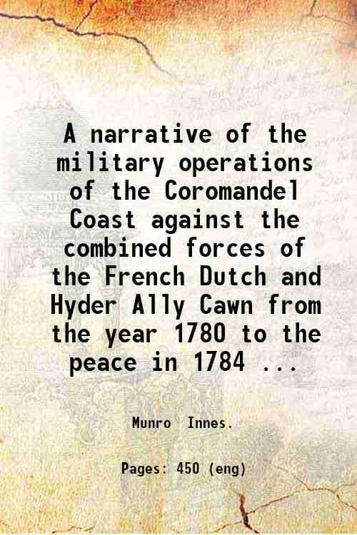 A narrative of the military operations of the Coromandel Coast, …
