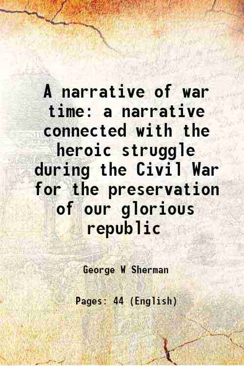 A narrative of war time a narrative connected with the …