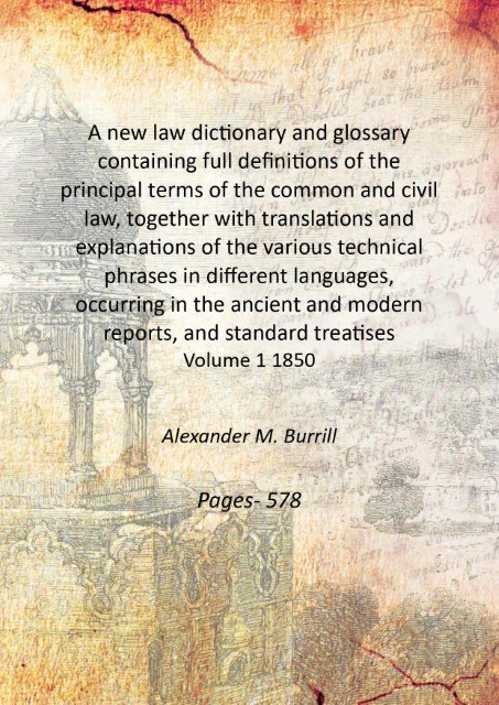 A new law dictionary and glossary containing full definitions of …