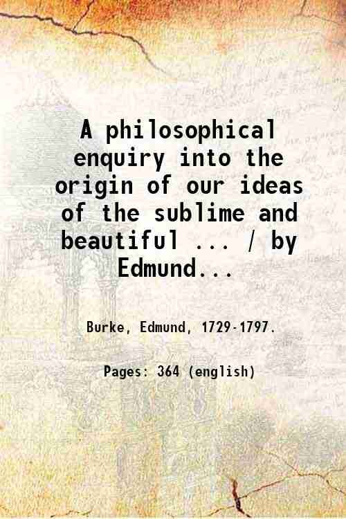 A philosophical enquiry into the origin of our ideas of …