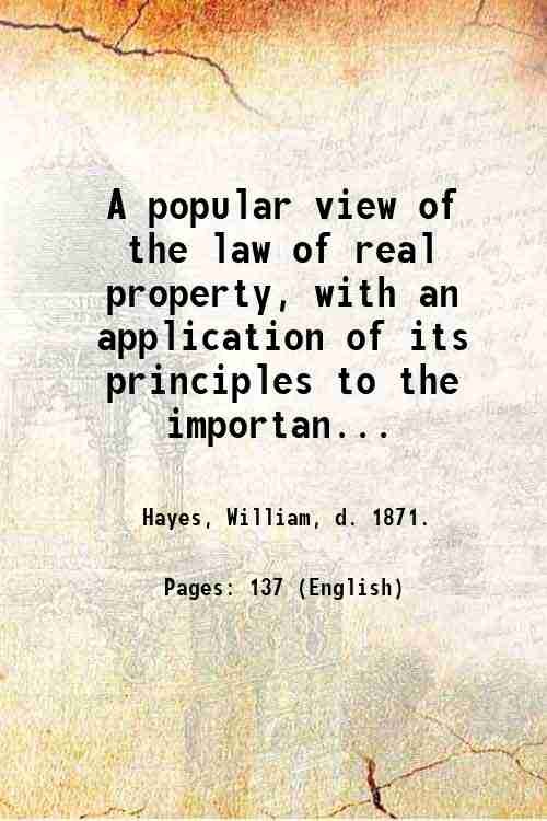 A popular view of the law of real property, with …