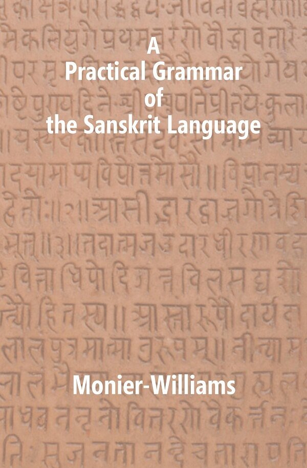 A Practical Grammar of The Sanskrit Language [Hardcover] | Immagine principale